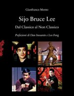 Sijo Bruce Lee: Dal classico al non classico
