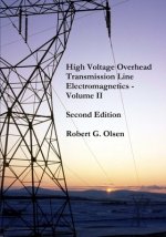 High Voltage Overhead Transmission Line Electromagnetics Volume II