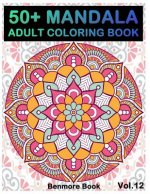 50+ Mandala: Adult Coloring Book 50 Mandala Images Stress Management Coloring Book For Relaxation, Meditation, Happiness and Relief