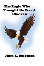 Eagle Who Thought He Was A Chicken