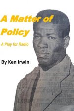 A Matter of Policy: A Play for Radio