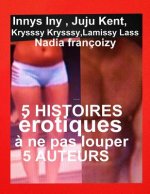 5 Histoires Erotiques A Ne Pas Louper: 5 Romans Erotiques Top