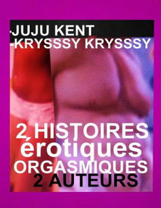 2 Histoires Erotiques Orgasmiques: 2 Romans Erotiques TOP