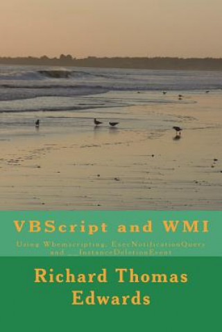 VBScript and WMI: Using Wbemscripting, ExecNotificationQuery and __InstanceDeletionEvent