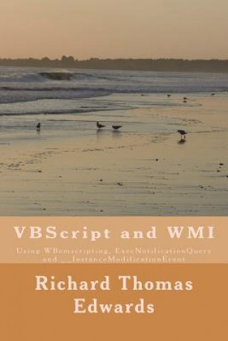 VBScript and WMI: Using WBemscripting, ExecNotificationQuery and __InstanceModificationEvent