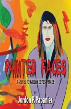 Painted Faces: Sequel to Fallen Lotus Petals