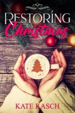 Restoring Christmas: A Christmas Romance