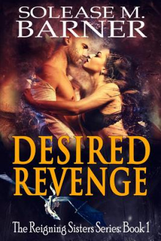 Desired Revenge: The Reigning Sisters