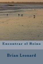 Encontrar el Reino: Encontrar el Reino en la tierra ahora
