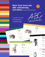 Mein Kind lernt das ABC selbständig schreiben: ABC Schreibschrift - schwarz/weiß Version