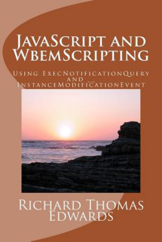 JavaScript and WbemScripting: Using ExecNotificationQuery and __InstanceModificationEvent