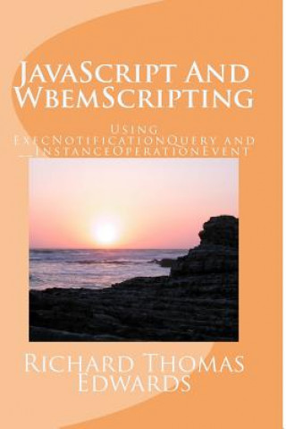 JavaScript And WbemScripting: Using ExecNotificationQuery and __InstanceOperationEvent