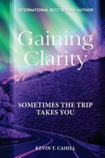 Gaining Clarity: Sometimes The Trip Takes You