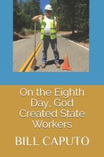 On the Eighth Day, God Created State Workers
