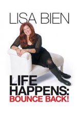 Life Happens: Bounce Back!
