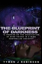 The Blueprint of Darkness: A Premise on the Eradication of Mind Tricks in a Mind Controlled Society