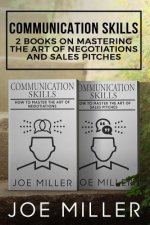 Communication Skills: 2 Books - Master the Art of Negotiations and Sales Pitches