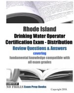 Rhode Island Drinking Water Operator Certification Exam - Distribution Review Questions & Answers: covering fundamental knowledge compatible with all