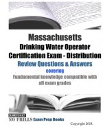 Massachusetts Drinking Water Operator Certification Exam - Distribution Review Questions & Answers: covering fundamental knowledge compatible with all