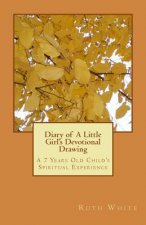 Diary of A Little Girl's Devotional Drawing: A 7 Years Old Child's Spiritual Experience