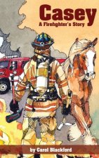 Casey: A Firefighter's Story