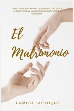 El Matrimonio: Un pacto por el perfeccionamiento del ser y la mejor oportunidad para morir a uno mismo
