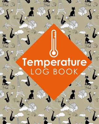 Temperature Log Book: Food Temperature Log Book, Temperature Book, Fridge Temperature Log Sheet, Temperature Record Sheet Templates, Cute Pa