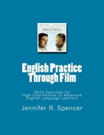 English Practice Through Film: Skills Exercises for English Language Learners