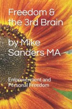 Freedom and the 3rd Brain: Empowerment and Personal Freedom