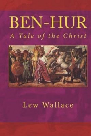 Ben-Hur: A Tale of the Christ: (Annotated)