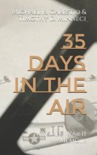 35 Days In The Air: A World War II Memoir
