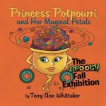 Princess Potpourri and Her Magical Petals: The Spooky Fall Exhibition