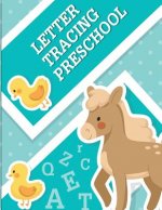Letter Tracing Preschool: Pre K and Kindergarten Letter Tracing Book ages 3-5 (Letter Tracing for Preschoolers)