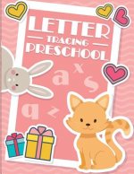 Letter Tracing Preschool: Kindergarten Tracing Workbook
