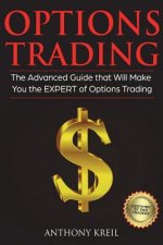 Options Trading: The #1 Advanced Guide that Will Make You the EXPERT of Options Trading