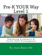 Pre-K YOUR Way Level 1 (Black and White Version): Beginning Academics & Social Skill Development