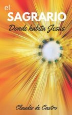 El Sagrario / Donde habita Jesús: Nuevo Formato