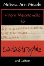 From Melancholic to Catastrophic