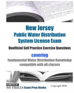 New Jersey Public Water Distribution System License Exam Unofficial Self Practice Exercise Questions: covering Fundamental Water Distribution Knowledg