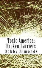 Toxic America: Broken Barriers