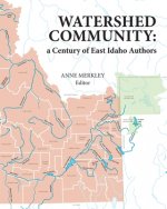 Watershed Community: a Century of East Idaho Authors