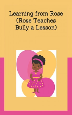 Learning From Rose: (Rose Teaches Bully a Lesson)