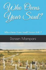 Who Owns Your Soul?: Who Owns Your Soul? Series Vol. 2