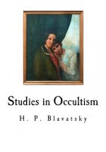 Studies in Occultism: A Series of Reprints from the Writings