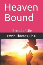 Heaven Bound: Bread of Life