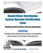 Hawaii Water Distribution System Operator Certification Exam Unofficial Self Practice Exercise Questions: covering Fundamental distribution topics com