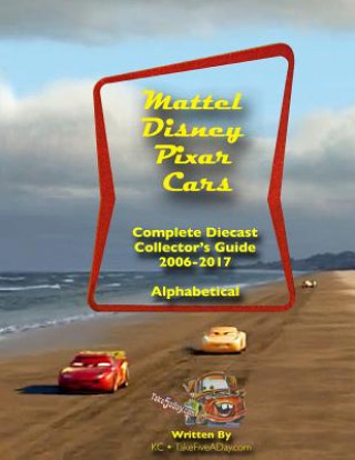 Mattel Disney Pixar CARS: Diecast Collectors: Complete Everything 2006-2017