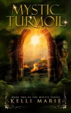Mystic Turmoil: Book Two of the Mystic Series