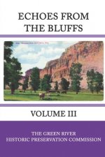Echoes from the Bluffs: Volume III