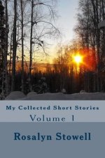 My Collected Short Stories: Volume 1